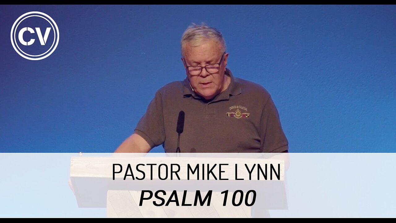 Psalm 100 - Pastor Mike Lynn