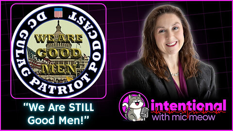 'Intentional' Live Season 1, Ep. 53: 1-1-2025 -- "We Are STILL Good Men!"