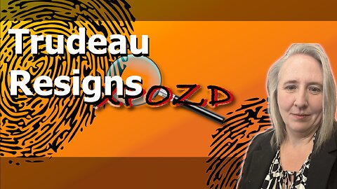 XPOZD - Trudeau Resigns - Is it for real?