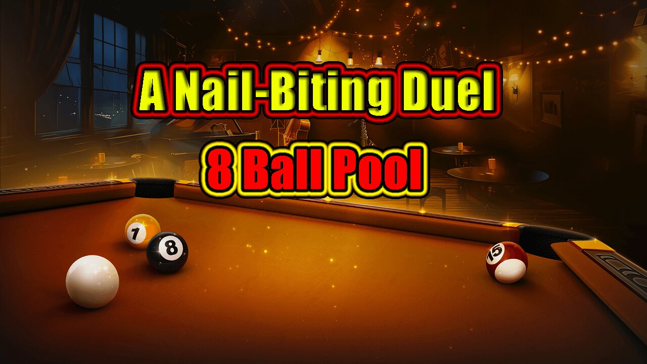 🎱 A Nail-Biting Duel (Skill vs. Skill) - 8 Ball Pool