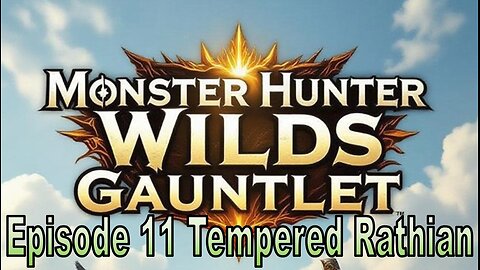 Blades and Beasts | Episode 11 | Tempered Rathian