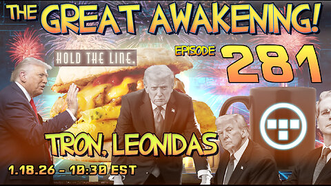 🚨1.18.26 - 10:30 EST | The Great Awakening Show! - 281- Tron & Leonidas 🚨