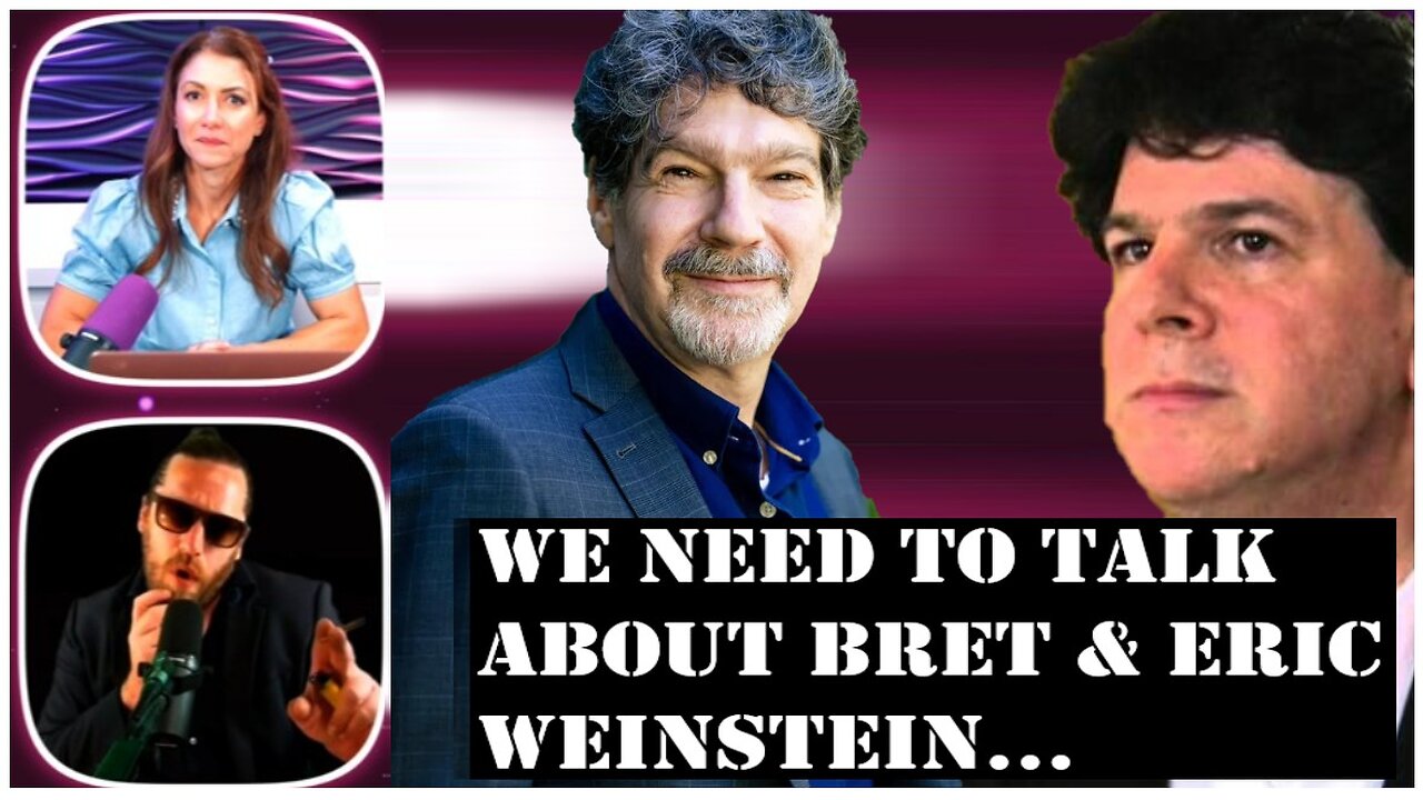 We Need to Talk About Bret and Eric Weinstein...