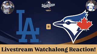 Los Angeles Dodgers @ Toronto Blue Jays 2025 World Series Game 1 Livestream Watchalong Reaction