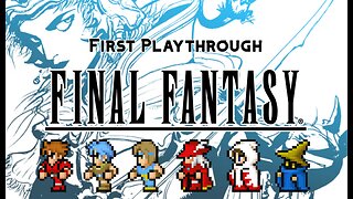OH! So I'm NOT strong enough | Final Fantasy I (Part 2)