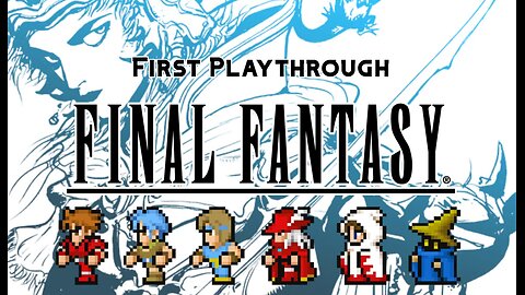 OH! So I'm NOT strong enough | Final Fantasy I (Part 2)