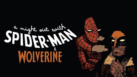 A Night Out With Spider-Man & Wolverine (Motion Comic)