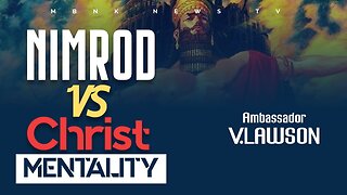 Nimrod Vs Christ Mentality I Mamlakak Broadcast Network