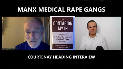 Manx Medical Rape Gangs - Courtenay Heading Interview