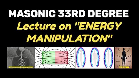 🔲🔺Masonic 33rd Degree Lecture on Energy Manipulation 💠▪️ Free Energy, Aether, Frequency, Tartaria