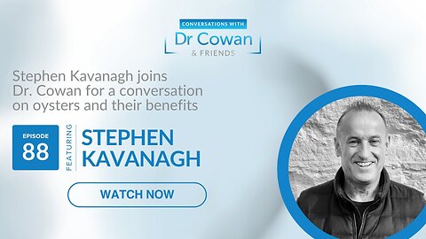 Conversations with Dr. Cowan & Friends | Ep 88: Stephen Kavanagh from Marine Healthfoods