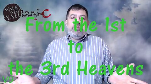 'From the 1st to the 3rd Heavens' - V9 Bible study & more