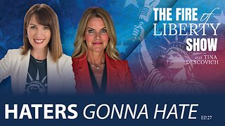 🔥Haters Gonna Hate - Ep. 27 The Fire of Liberty Show