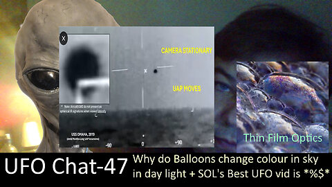UFO Chat with Paul -47 SOLs best UFO is spudcam + Why Sky Mylar colour shift + UAP vids analyzed