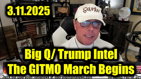 Scott McKay Big Q/ Trump Intel 3.11.25 - The GITMO March Begins