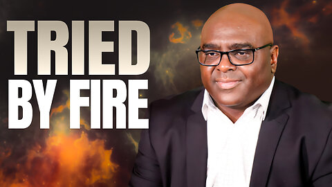 TRIED BY FIRE