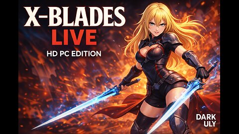 🔥 X-Blades LIVE | HD PC Edition | Dark Uly part 5