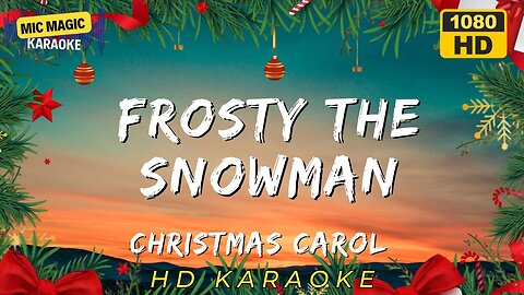 FROSTY THE SNOWMAN - CHRISTMAS CAROL - KARAOKE