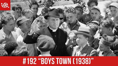 #192 "Boys Town (1938)" Review