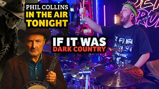 Phil Collins - In the Air Tonight if it was Dark Country