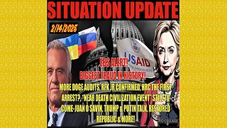 SITUATION UPDATE 2/14/25 - More DOGE Audits, RFK JR Confirmed, HRC First Arrest, WAR EVENT