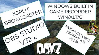 Screen Recording Dayz Comparison | Windows vs NVIDIA vs XSPLIT vs OBS STUDIO