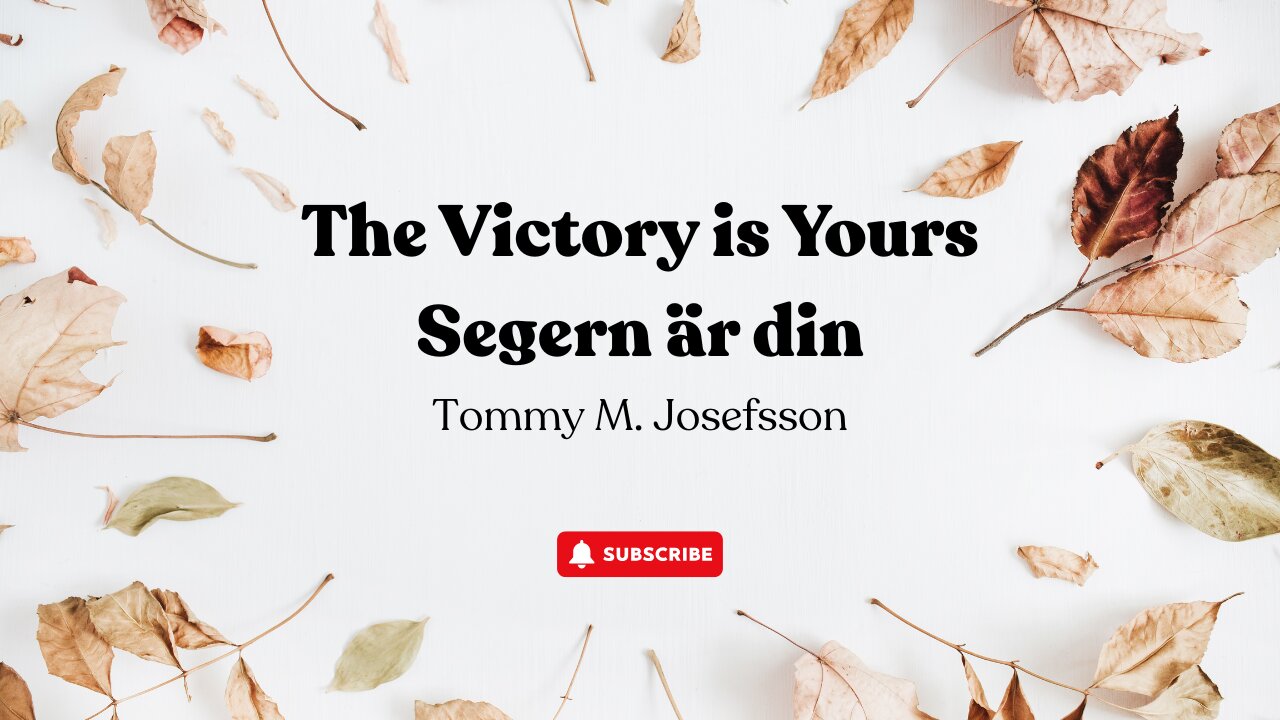 The Victory is Yours | Segern är din | Tommy M. Josefsson