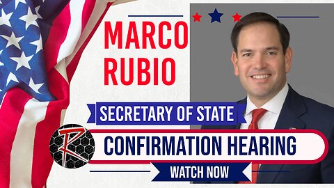 Marco Rubio Secretary of State Confirmation Hearing