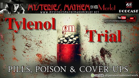 Tylenol on Trial: Pills, Poison & Cover-Ups - Mysteries, Mayhem & Merlot