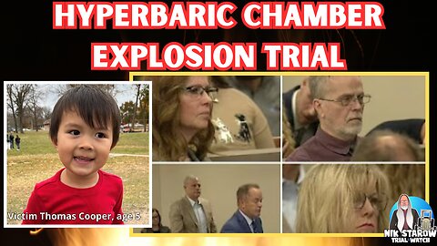 Hyperbaric Chamber Explosion Trial - Justice for Little Thomas Cooper