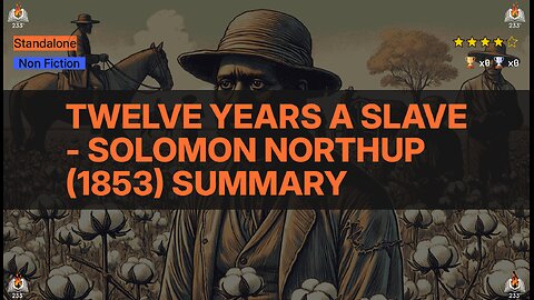 Twelve Years a Slave - Solomon Northup (1853) Summary