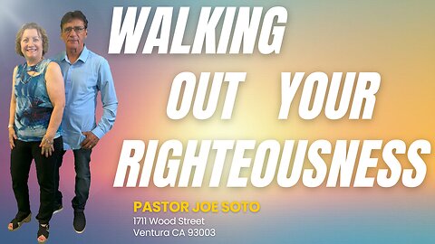 Walking Out Your Righteousness