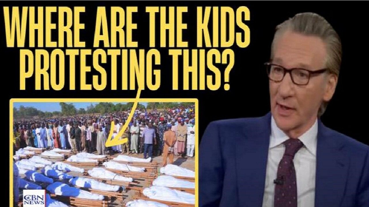 BILL MAHER: 100,000 CHRISTIANS IN NIGERIA MURDERED, WHERE'S THE OUTRAGE?