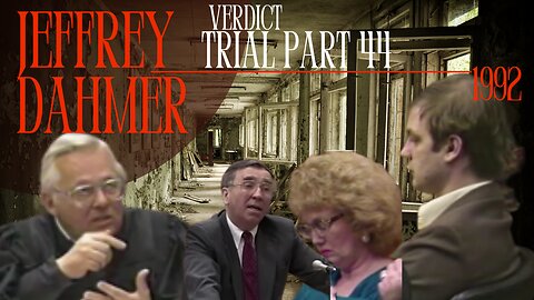 Jeffrey Dahmer Trial (1992)Part 44 Verdict - The Milwaukee Monster/Cannibal