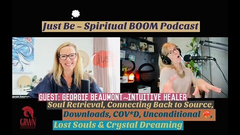 Just Be~SpBOOM: Georgie Beaumont~Intuitive Healer: Soul Retrieval/Downloads/COV#D/Crystal Dreaming