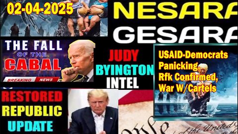 Judy Byington. Restored Republic via a GCR ~ Situation Update Feb 4 ~ USAID-Democrats Panicking, Rfk Confirmed, War W/Cartels - Benjamin Fulford