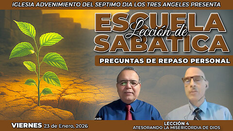 Viernes 23 de Enero Lección de Escuela Sabática Pr. Orlando Enamorado