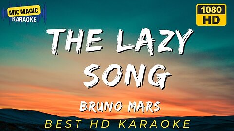 THE LAZY SONG - BRUNO MARS (HD KARAOKE VERSION)