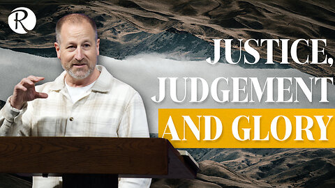 Justice, Judgement and Glory | 2 Thessalonians 1:6-12 | Brent Smith