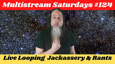 G.K. Mack Live Looping Jackassery & Rants MultiStream Saturdays #124 #Livelooping #Jackassery