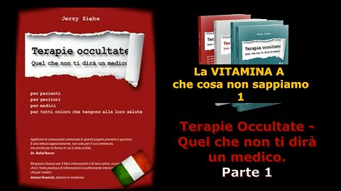 Terapie occultate Libro 1 puntata 28 La vitamina A: che cosa non sappiamo - 1