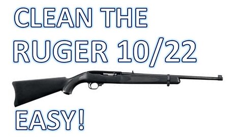 How to Clean The Ruger 10/22