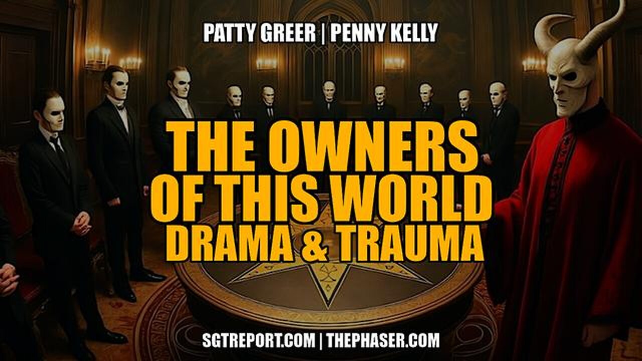 THE OWNERS OF THIS WORLD: DRAMA & TRAUMA - Patty Greer & Penny Kelly