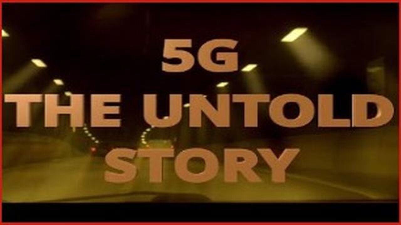 5G THE UNTOLD STORY The Documentary