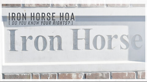 Iron Horse HOA - 001 - Do You Know Your Rights?