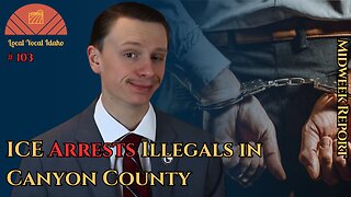 ICE Arrests Illegals Inside Idaho Courthouse | Ep 103