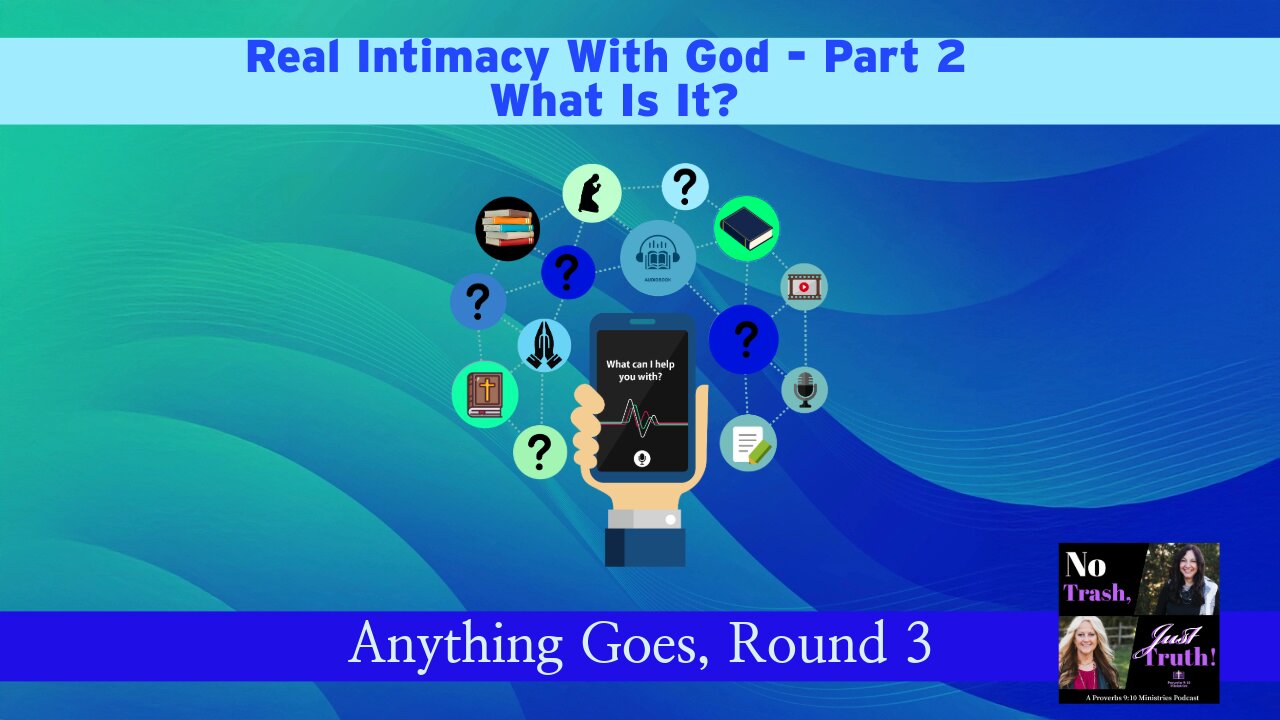 Real Intimacy with God Part 2 - What It Is!