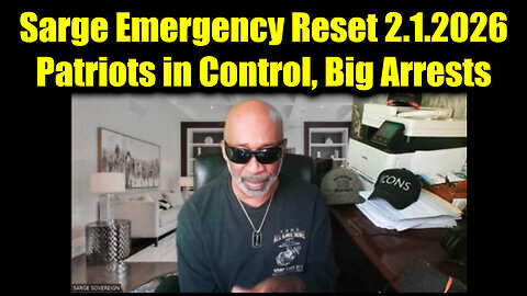 Sarge Emergency Reset - Patriots in Control, Big Arrests