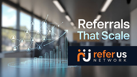 ReferUS Network: The Referral System That Scales Your Business