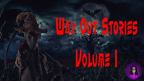 Way Out Stories | Volume 1 | Supernatural StoryTime E333